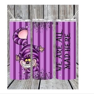 We Are All Mad Here Tumbler